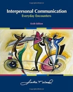 Interpersonal Communication: Everyday Encounters 6th Edition (Book Only) Paperback
