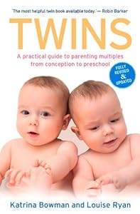 Twins: A Practical Guide to Parenting Multiples from Conception to Preschool by Katrina Bowman