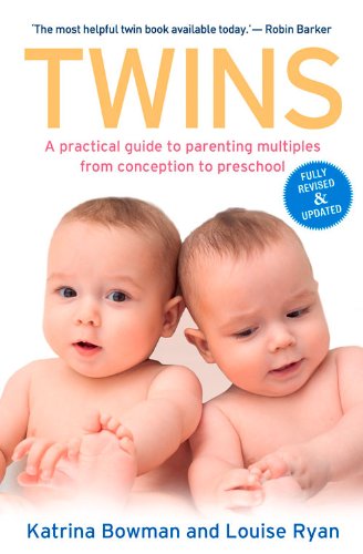 Twins: A Practical Guide to Parenting Multiples from Conception to Preschool by Katrina Bowman