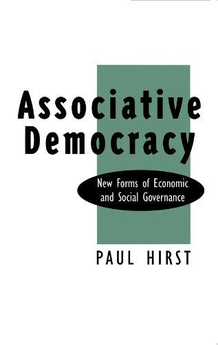 Associative Democracy: New Forms of Economic and Social Governance by Paul Hirst