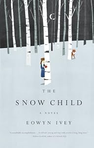 The Snow Child (Thorndike Press Large Print Historical Fiction)