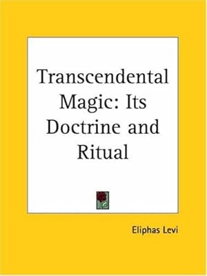 Transcendental Magic: Its Doctrine and Ritual: Its Doctrine and Ritual (1910)