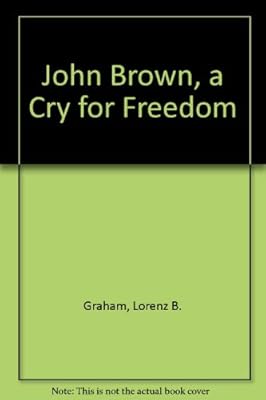 John Brown, a Cry for Freedom