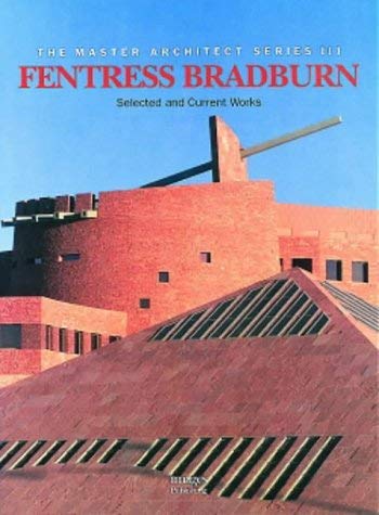 Fentress Bradburn: Selected and Current Works (Master Architect Series) by Images Publishing Group