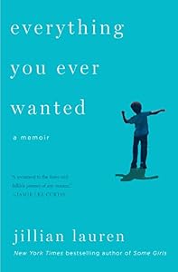 Everything You Ever Wanted: A Memoir