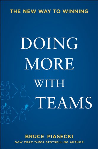 Doing More with Teams: The New Way to Winning by Bruce Piasecki