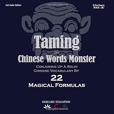 Taming the Chinese Words Monster: Conjuring Up a Solid Chinese Vocabulary Through 22 Magical Rules (Full Color Edition)
