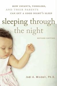 Sleeping Through the Night: How Infants, Toddlers, and Parents can get a Good Night's sleep