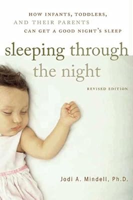 Sleeping Through the Night: How Infants, Toddlers, and Parents can get a Good Night's sleep