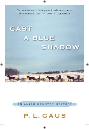Cast a Blue Shadow: An Amish-Country Mystery by P. L. Gaus