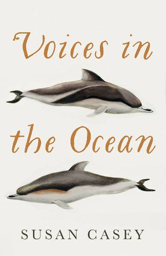 Voices in the ocean by Susan Casey