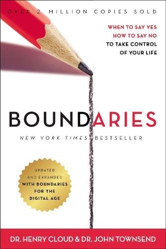 Boundaries Updated and Expanded Edition: When to Say Yes, How to Say No To Take Control of Your Life by Henry Cloud