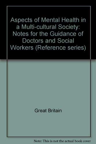 Aspects of mental health in a multi-cultural society: Notes for the guidance of doctors and social workers (Reference series - Community Relations Commission ; no. 10) by unknown author