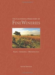 The California Directory of Fine Wineries: Napa, Sonoma, Mendocino