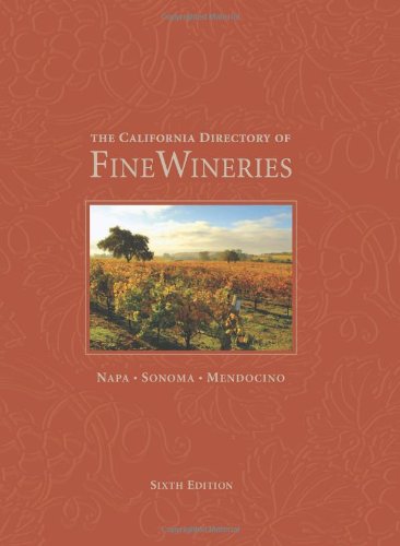 The California Directory of Fine Wineries: Napa, Sonoma, Mendocino by K. Reka Badger
