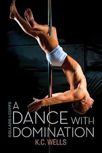 A Dance with Domination (Collars & Cuffs Book 4)