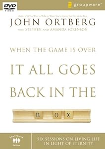 When the Game Is Over, It All Goes Back in the Box, Session 5: Six Sessions on Living Life in the Light of Eternity
