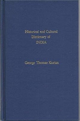 Historical & Cultural Dictionary of India (Historical & cultural dictionaries of Asia No. 8)