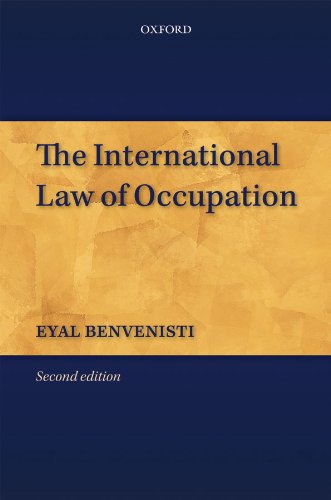 The International Law of Occupation by Eyal Benvenisti