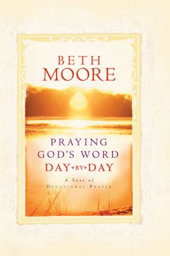 Praying God's Word Day by Day by Beth Moore