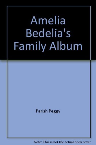 Amelia Bedelia's Family Album by Peggy Parish