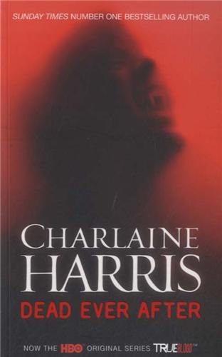 Dead Ever After: A True Blood Novel by Charlaine Harris