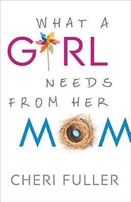 What a Girl Needs From Her Mom
