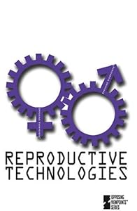 Reproductive Technology (Opposing Viewpoints)