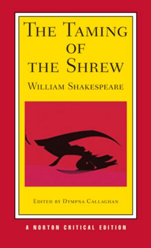 The Taming of the Shrew (Norton Critical Editions) by William Shakespeare