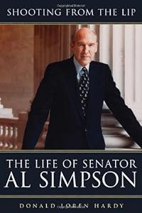 Shooting from the Lip: The Life of Senator Al Simpson