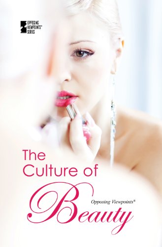 The Culture of Beauty (Opposing Viewpoints) by Louise Gerdes