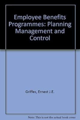 Employee Benefits Programs: Management, Planning, and Control