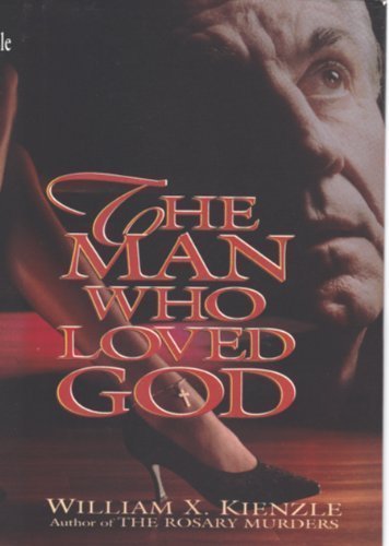 The Man Who Loved God by William X. Kienzle