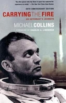 Carrying the Fire: An Astronaut's Journeys