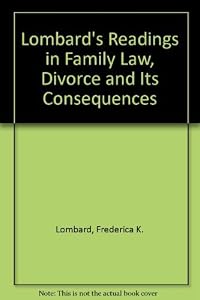 Readings in Family Law, Divorce and Its Consequences (Coursebook) by Frederica Lombard