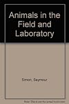 Animals in Field and Laboratory: Science Projects in Animal Behavior