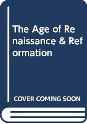 The Age of Renaissance & Reformation