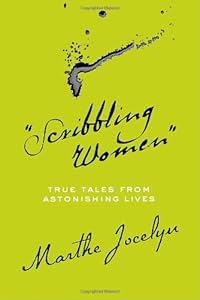 "Scribbling Women": True Tales from Astonishing Lives