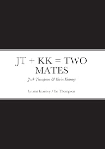 JT + KK = TWO MATES: Jack Thompson & Kevin Kearney by briann kearney