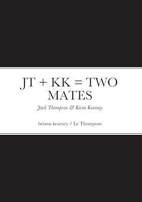 JT + KK = TWO MATES: Jack Thompson & Kevin Kearney