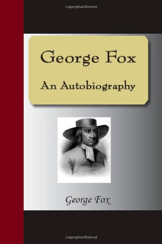 George Fox - An Autobiography by George Fox