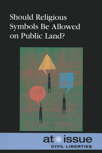 Should Religious Symbols Be Allowed on Public Land? by Louise I Gerdes