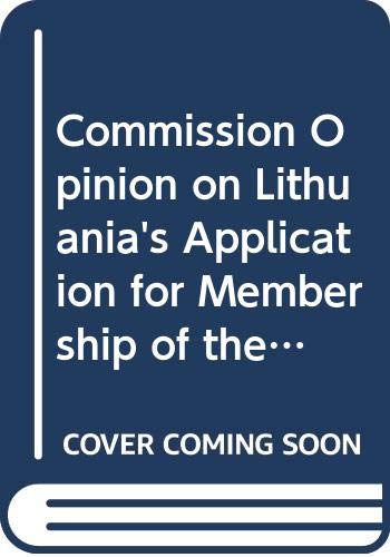 Commission Opinion on Lithuania's Application for Membership of the European Union: Bulletin of the European Union: Bulletin of the European Union: Supplement by unknown author