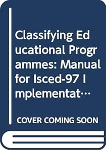 Classifying Educational Programmes: Manual for Isced-97 Implementation in Oecd Countries 1999