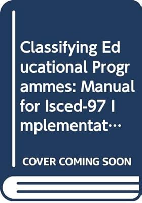 Classifying Educational Programmes: Manual for Isced-97 Implementation in Oecd Countries 1999