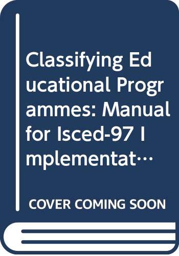 Classifying Educational Programmes: Manual for Isced-97 Implementation in Oecd Countries 1999 by unknown author