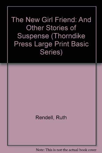 The New Girl Friend: And Other Stories of Suspense by Ruth Rendell