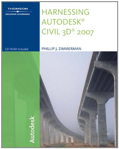 Harnessing Autodesk Civil 3D 2007 by Phillip J. Zimmerman