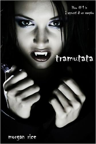 Morgan Rice - Appunti di un vampiro vol. 1 - Tramutata (2014)