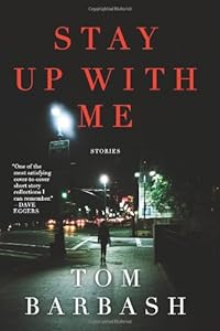 Stay Up With Me by Tom Barbash